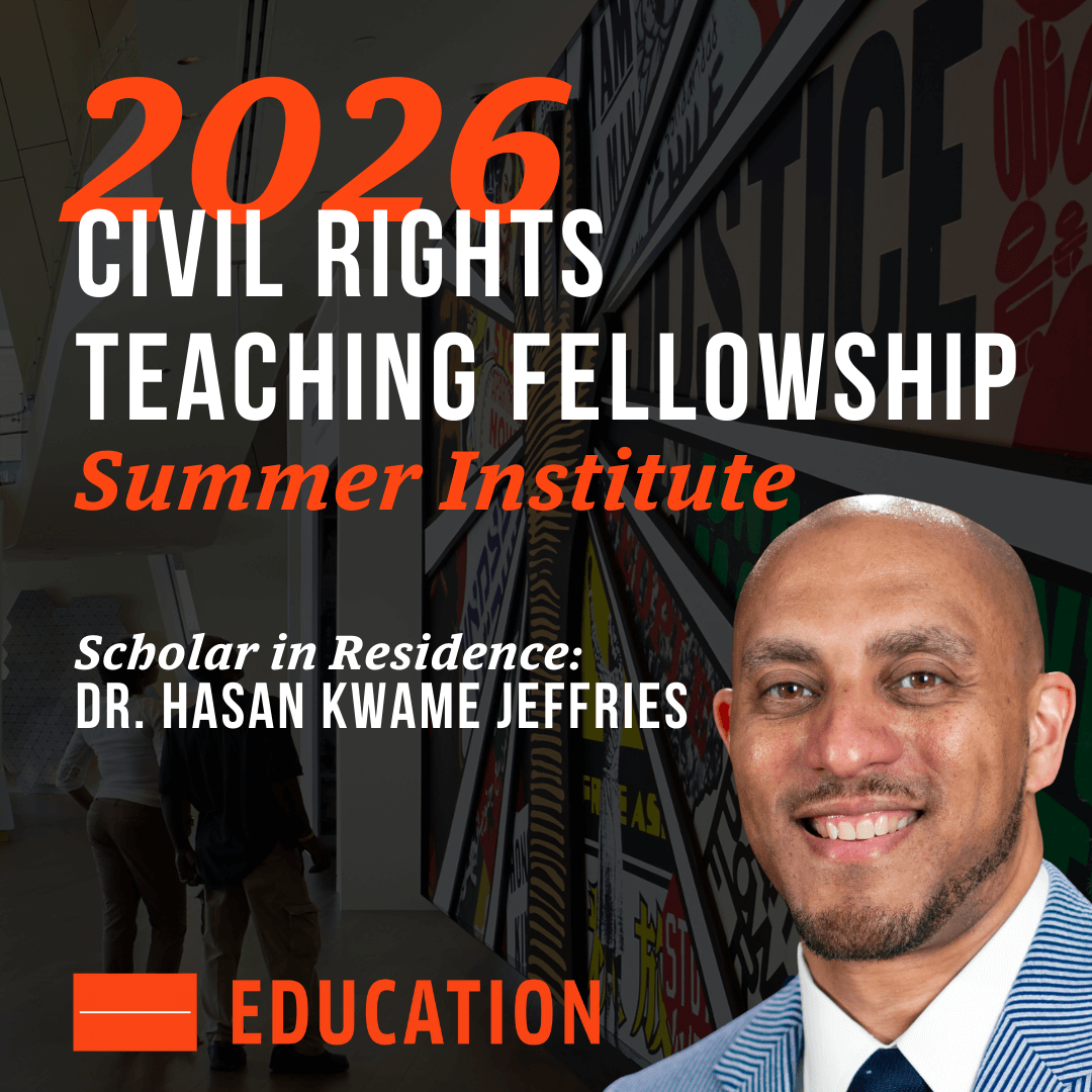 Summer Institute: 2026 Civil Rights Teaching Fellowship